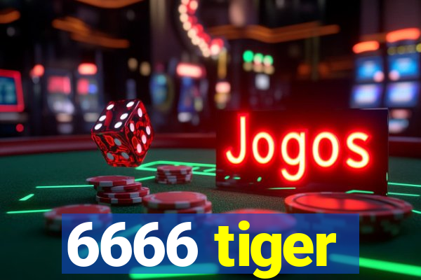 6666 tiger